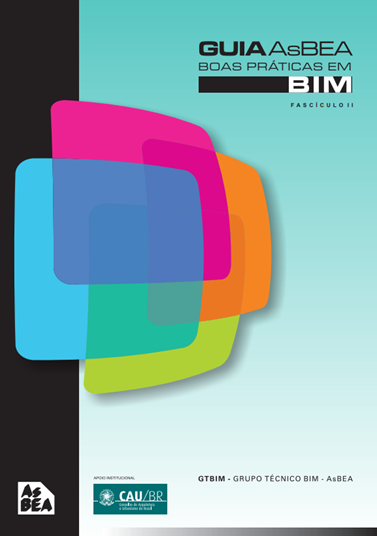 GUIA ASBEA BOAS PRÁTICAS EM BIM – FASCÍCULO II – CAU BR