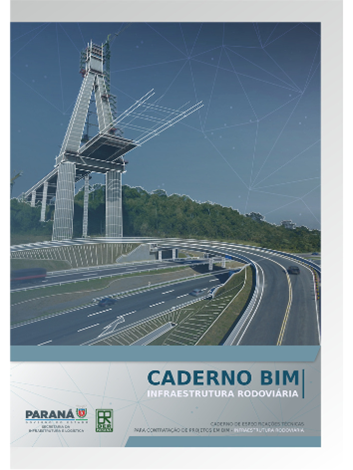 •	Caderno BIM – Infraestrutura Rodoviária - Paraná