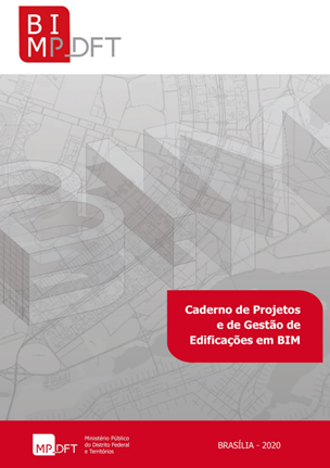 CADERNO DE PROJETOS E DE GESTÃO DE EDIFICAÇÕES EM BIM – MPDFT - 2020 