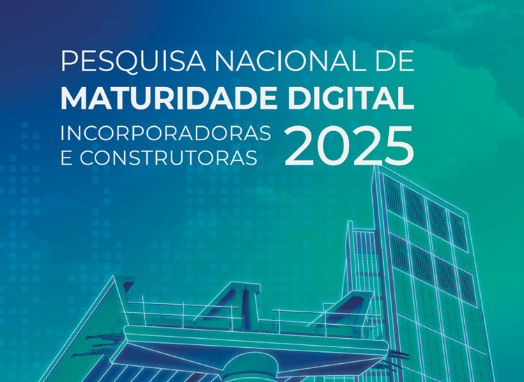 PESQUISA NACIONAL DE MATURIDADE DIGITAL: INCORPORADORAS E CONSTRUTORAS 2025