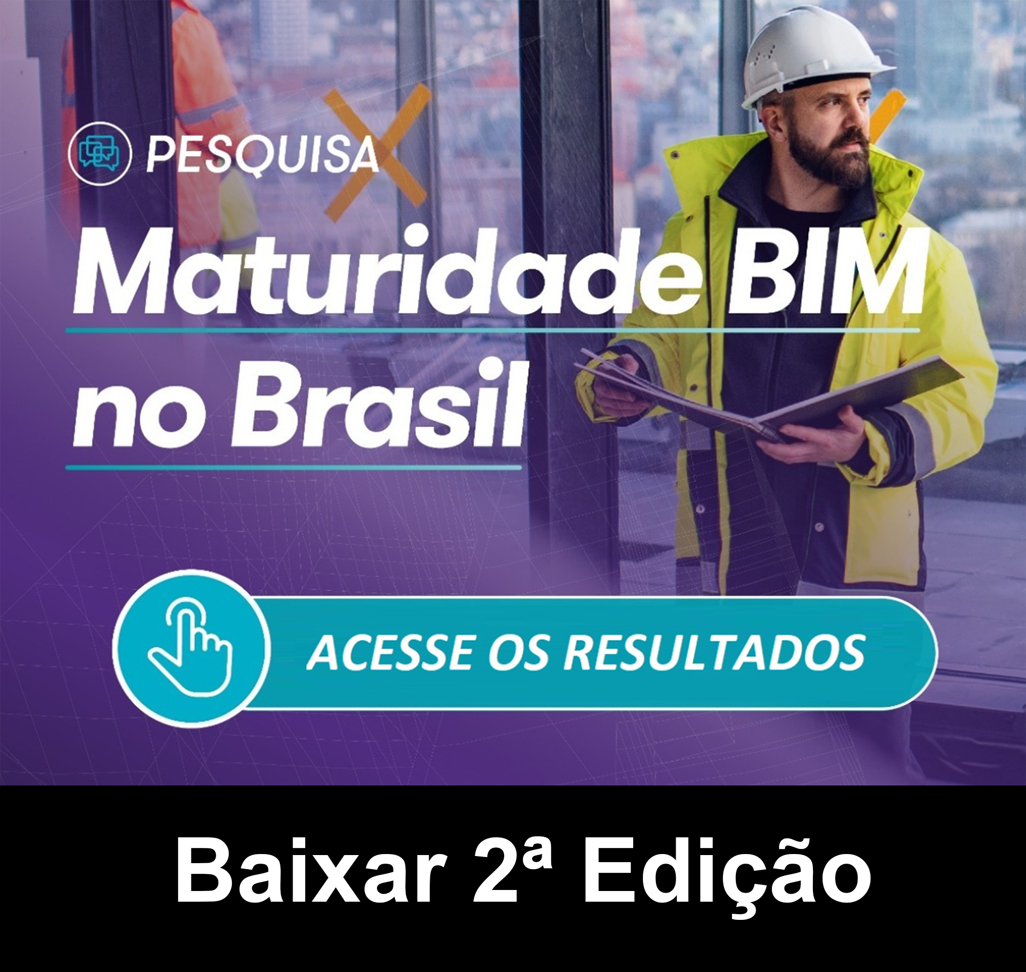 RESULTADOS DA 2ª EDIÇÃO DO MAPEAMENTO DE MATURIDADE BIM – ABDI, SIENGE E GRANT THORNTON – 2022